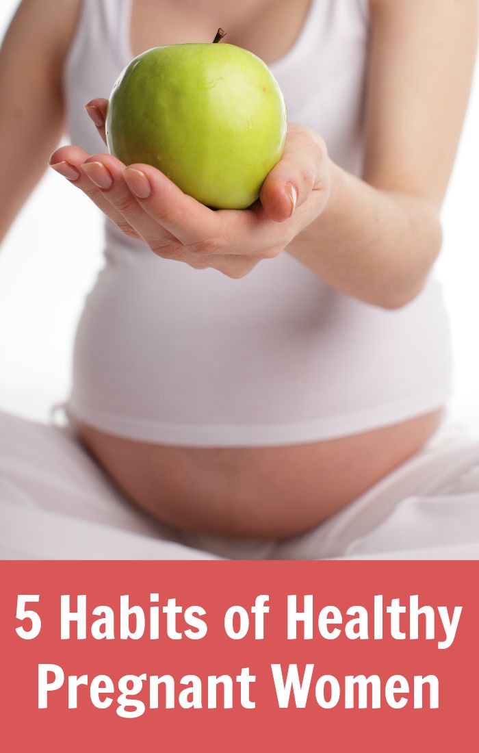 5 Habits of Healthy Pregnant Women - Pick Any Two